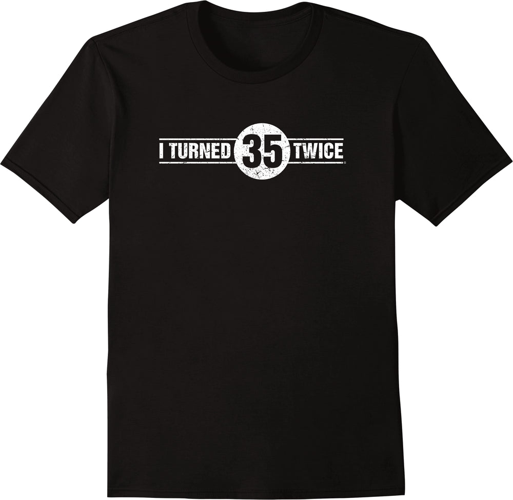 I Turned 35 Twice