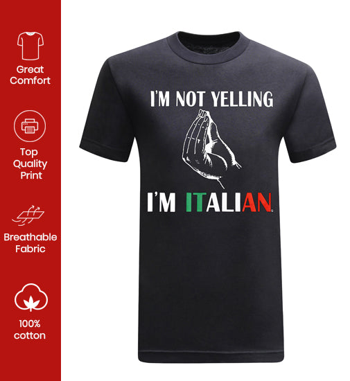 I'm Not Yelling I'm Italian - Solid Print