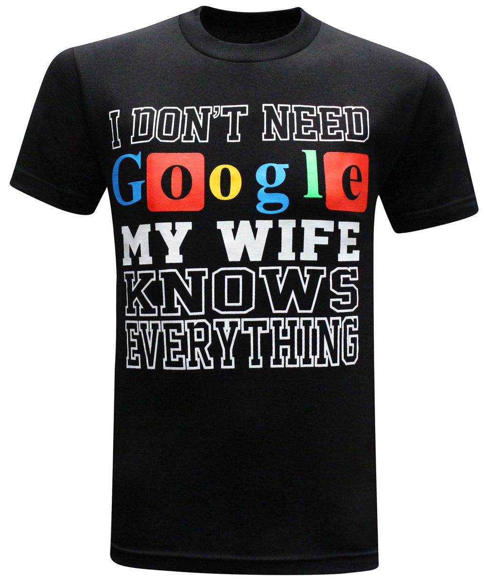 I Don't Need Google My Wife Knows Everything